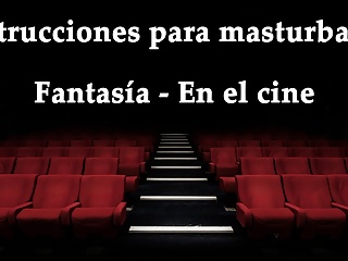  JOI - Masturbandote en el cine, fantasia en espanol.