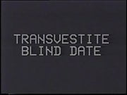 TRANSVESTITE BLIND DATE (UK early 90s) part 1