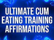 Ultimate Cum Eating Training Affirmations