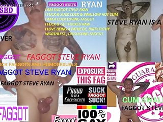 FAGGOT STEVE RYAN COCK LOVER &amp; FAGGOT