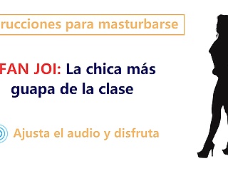 JOI en espanol. Audio rol con la chica mas guapa de clase