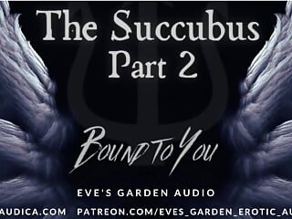 The Succubus 2: Bound to You - Erotic Audio for Men by Eve&#039;s Garden