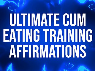 Ultimate Cum Eating Training Affirmations