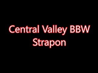 Central valley strapon...
