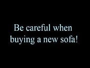 Be careful when buying a new sofa!