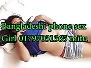 Bangladeshi phone sex Girl 01797031365 mitu