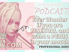 Kinky Podcast 5 Ever wonder if you are Bisexual and want a P